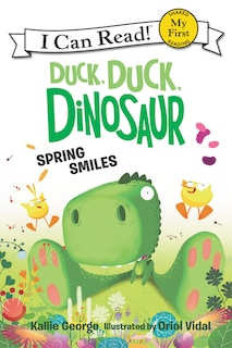Front cover_Duck, Duck, Dinosaur: Spring Smiles