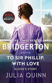 To Sir Phillip, With Love: Bridgerton