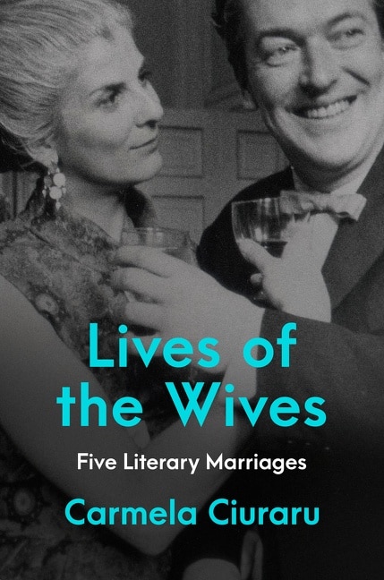 Lives Of The Wives: Five Literary Marriages