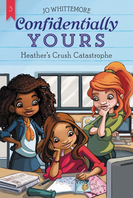 Front cover_Confidentially Yours #3: Heather's Crush Catastrophe