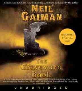 The Graveyard Book CD: Full Cast Production by Neil Gaiman