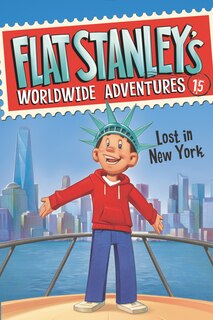 Front cover_Flat Stanley’s Worldwide Adventures #15: Lost in New York