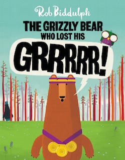 Couverture_The Grizzly Bear Who Lost His GRRRRR!