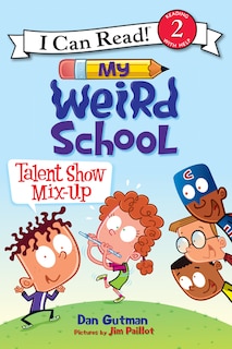 Front cover_My Weird School: Talent Show Mix-Up