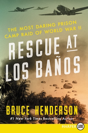 Rescue At Los Baños: The Most Daring Prison Camp Raid Of World War II