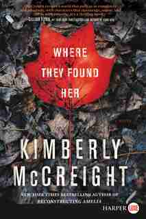 Where They Found Her: A Novel by Kimberly McCreight