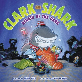 Front cover_Clark the Shark: Afraid of the Dark