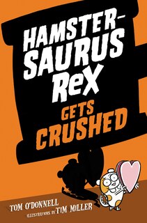 Front cover_Hamstersaurus Rex Gets Crushed