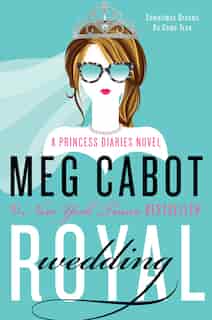 Royal Wedding: A Princess Diaries Novel by Meg Cabot