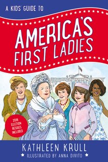 Front cover_A Kids' Guide to America's First Ladies