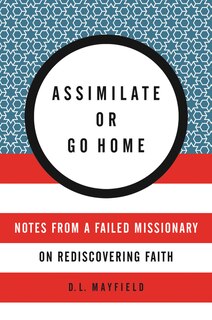 Front cover_Assimilate or Go Home