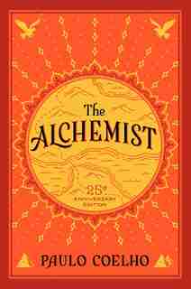 The Alchemist: 25th Anniversary Edition by Paulo Coelho