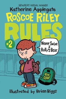 Couverture_Roscoe Riley Rules #2: Never Swipe A Bully's Bear
