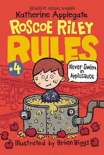 Front cover_Roscoe Riley Rules #4: Never Swim In Applesauce