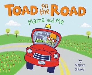 Front cover_Toad On The Road: Mama And Me