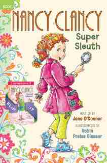 Fancy Nancy: Nancy Clancy Bind-up: Books 1 And 2: Super Sleuth And Secret Admirer by Jane O'Connor
