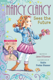 Fancy Nancy: Nancy Clancy Bind-up: Books 3 And 4: Sees The Future And Secret Of The Silver Key