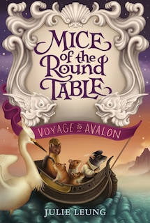 Front cover_Mice Of The Round Table #2: Voyage To Avalon