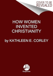 Front cover_How Women Invented Christianity