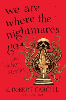 Front cover_We Are Where The Nightmares Go And Other Stories