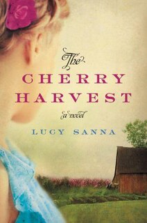 The Cherry Harvest: A Novel
