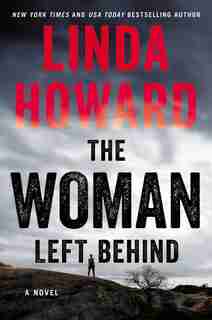 WOMAN LEFT BEHIND: A Novel by Linda Howard
