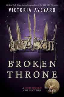 Broken Throne: A Red Queen Collection by Victoria Aveyard
