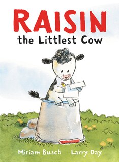 Front cover_Raisin, The Littlest Cow