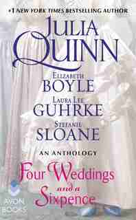 Four Weddings and a Sixpence: An Anthology by Julia Quinn