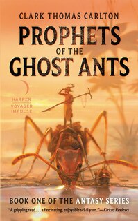 Front cover_Prophets Of The Ghost Ants