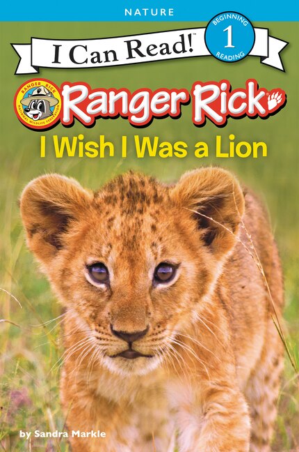 Front cover_Ranger Rick: I Wish I Was A Lion