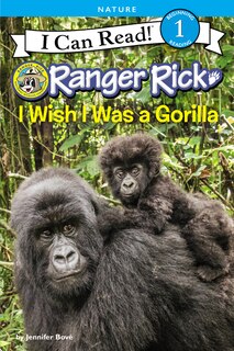 Front cover_Ranger Rick: I Wish I Was A Gorilla