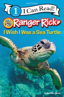 Front cover_Ranger Rick: I Wish I Was A Sea Turtle