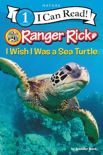 Front cover_Ranger Rick: I Wish I Was A Sea Turtle