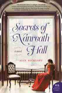 Secrets of Nanreath Hall: A Novel by Alix Rickloff
