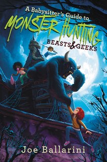 Couverture_A Babysitter's Guide to Monster Hunting #2: Beasts & Geeks