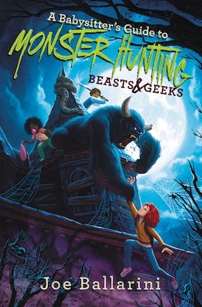 A Babysitter's Guide to Monster Hunting #2: Beasts & Geeks