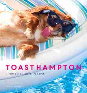 Toasthampton: How to Summer in Style de Katie Sturino