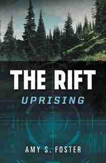 The Rift Uprising: The Rift Uprising Trilogy, Book 1 by Amy Foster
