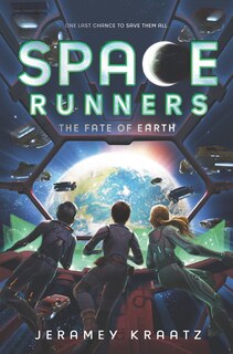 Front cover_Space Runners #4: The Fate Of Earth