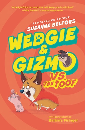 Wedgie & Gizmo vs. the Toof