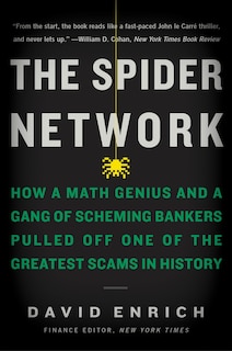 The Spider Network: How a Math Genius and a Gang of Scheming Bankers Pulled Off One of the Greatest Scams in History