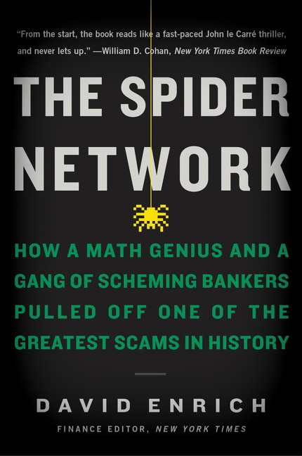 The Spider Network: How a Math Genius and a Gang of Scheming Bankers Pulled Off One of the Greatest Scams in History