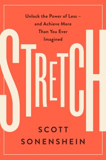 Stretch: Unlock the Power of Less -and Achieve More Than You Ever Imagined