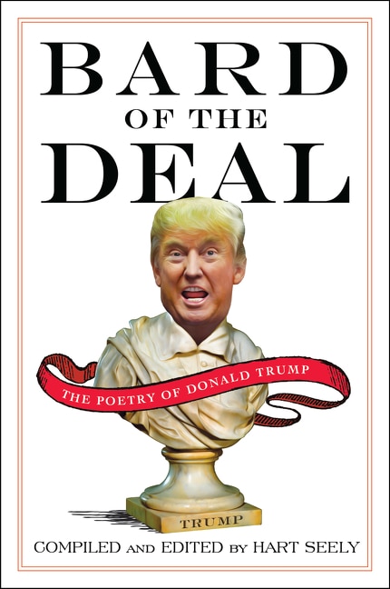 Bard of the Deal: The Poetry of Donald Trump