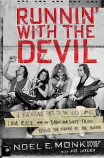 Runnin' With The Devil: A Backstage Pass To The Wild Times, Loud Rock, And The Down And Dirty Truth Behind The Making Of Va by Noel Monk