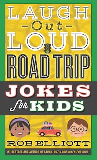 Couverture_Laugh-out-loud Road Trip Jokes For Kids