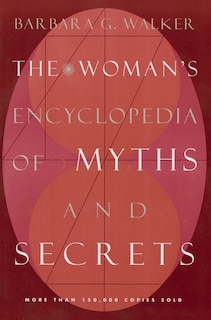 Front cover_The Woman's Encyclopedia Of Myths And Secrets