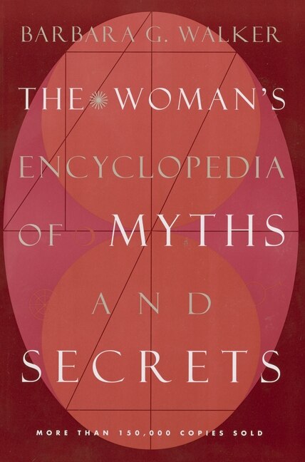 Front cover_The Woman's Encyclopedia Of Myths And Secrets