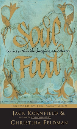 Soul Food: Stories To Nourish The Spirit And The Heart